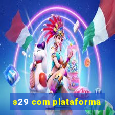 s29 com plataforma